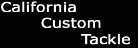 California Custom Tackle